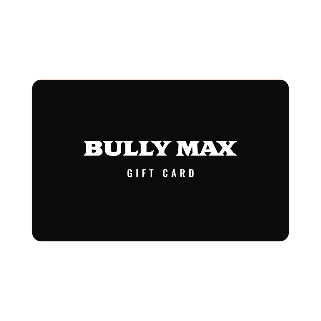 Bully Max Digital Gift Card